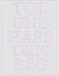 TOD UND HASS DEM/DER